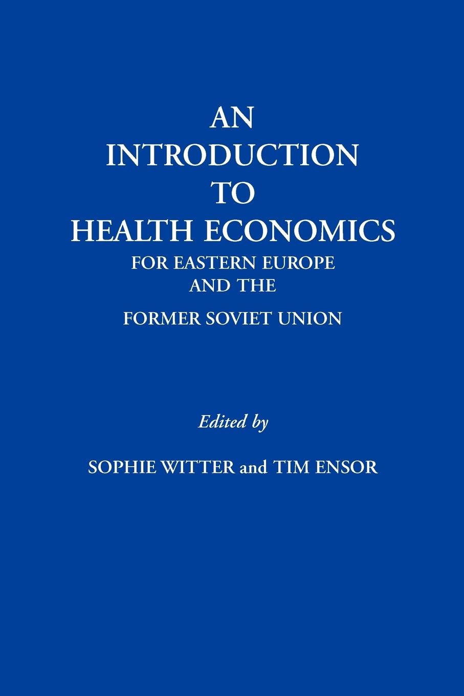 Vorderes Coverbild An Introduction to Health Economics for Eastern Europe and the Former Soviet Union