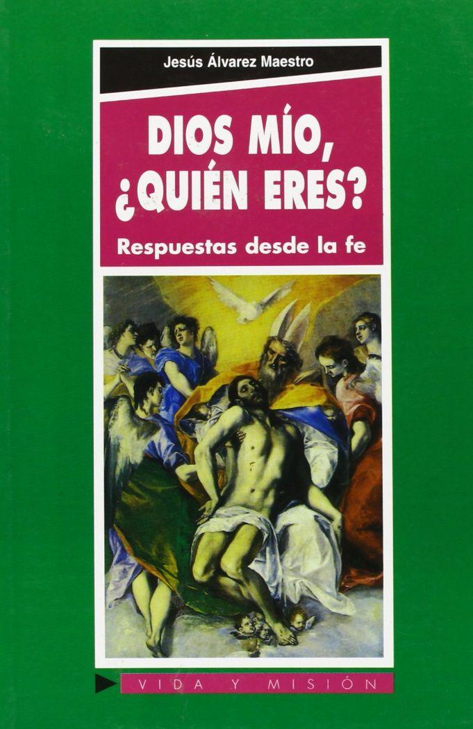 Vorderes Coverbild Dios mío, ¿quién eres? : respuesta desde la fe