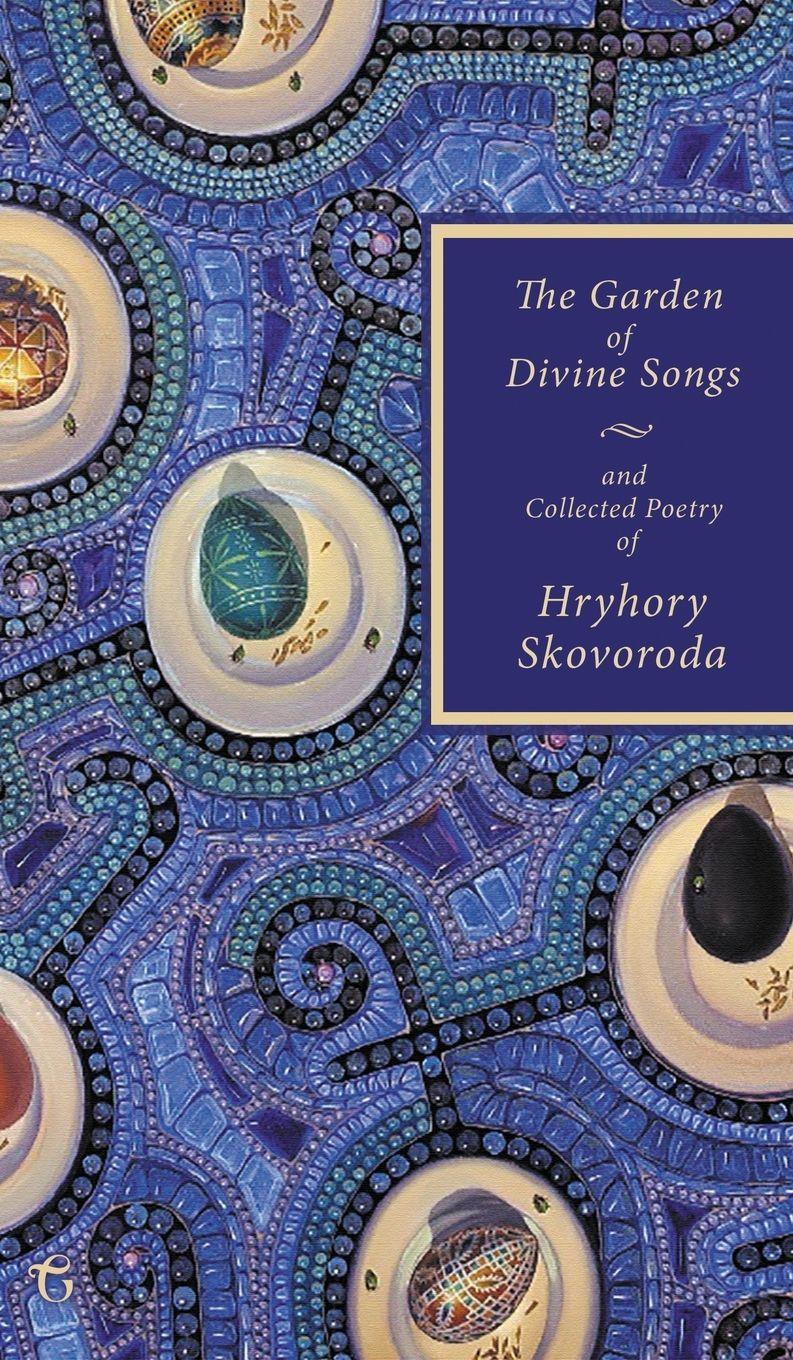 Vorderes Coverbild The Garden of Divine Songs and Collected Poetry of Hryhory Skovoroda