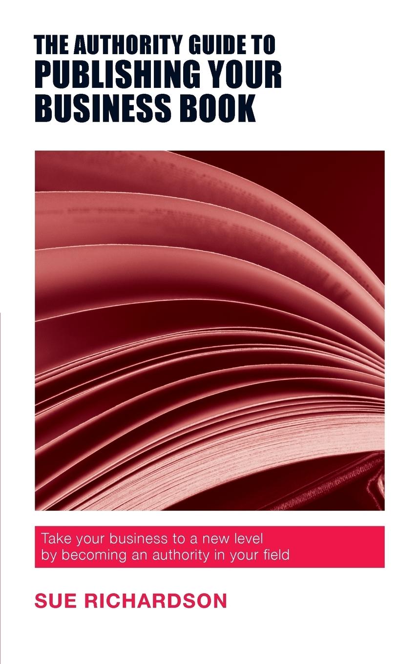 Vorderes Coverbild The Authority Guide to Publishing Your Business Book