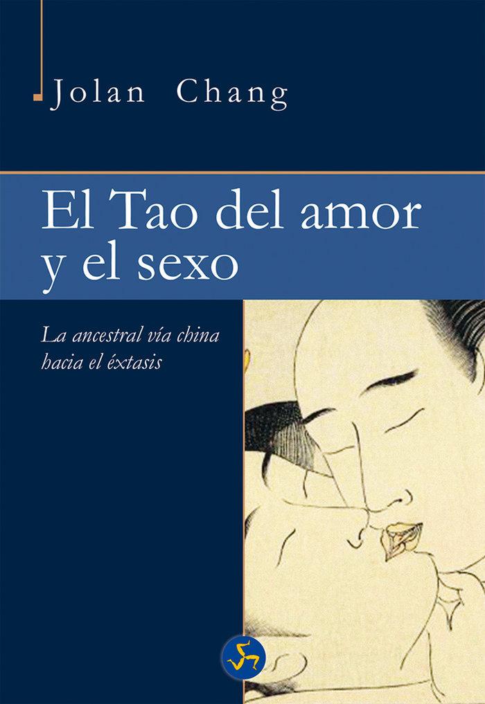 Vorderes Coverbild El tao del amor y el sexo : la ancestral vía china hacia el éxtasis