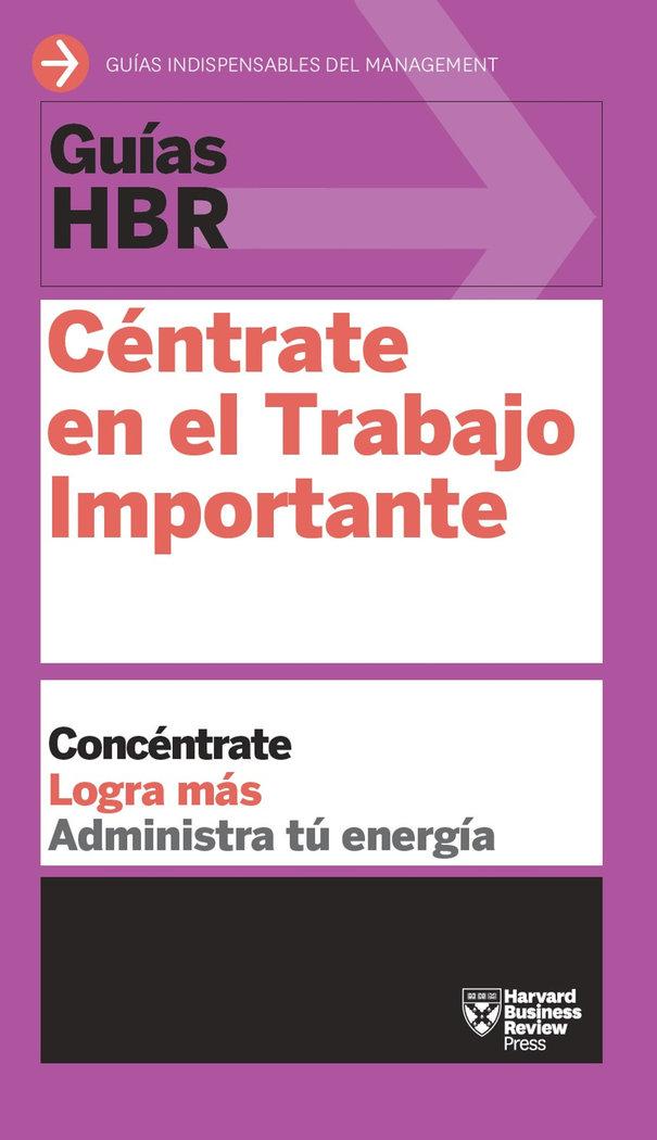 Vorderes Coverbild Guías Hbr: Céntrate En El Trabajo Importante (HBR Guide to Getting the Right Work Done Spanish Edition)