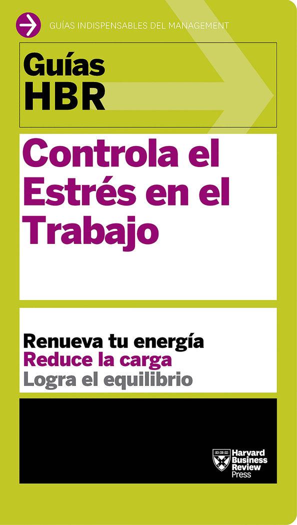 Vorderes Coverbild Guías Hbr: Controla El Estrés En El Trabajo (HBR Guide to Managing Stress at Work Spanish Edition)
