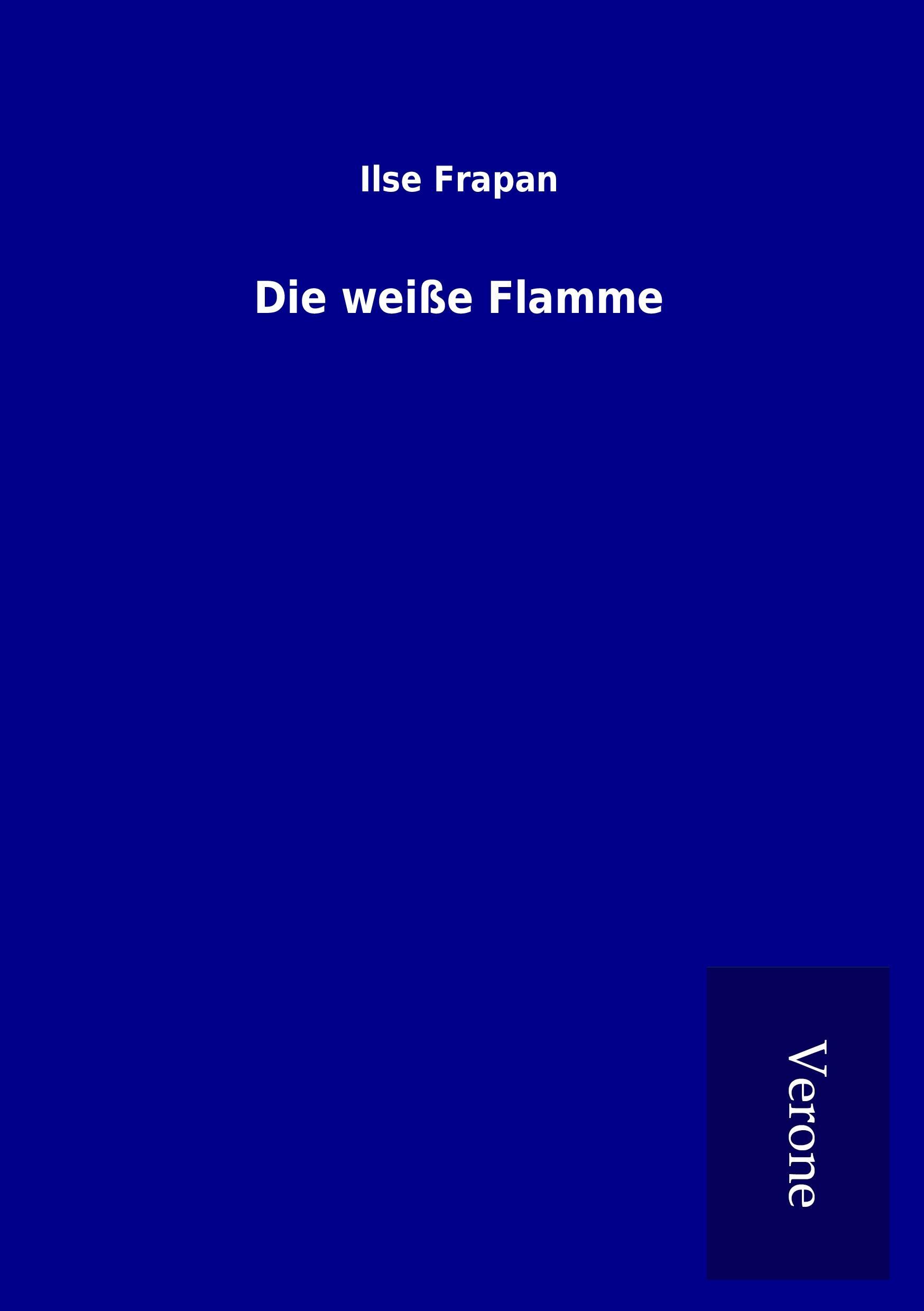 Vorderes Coverbild Die weiße Flamme