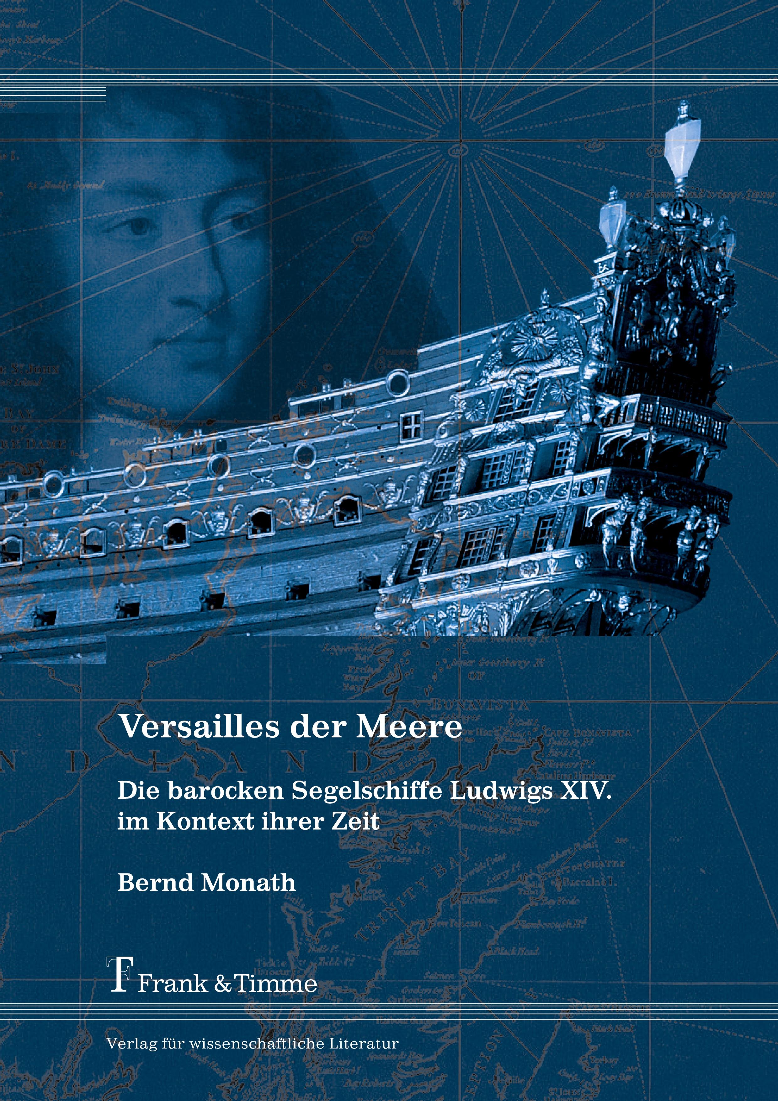 Vorderes Coverbild Versailles der Meere - Die barocken Segelschiffe Ludwigs XIV. im Kontext ihrer Zeit