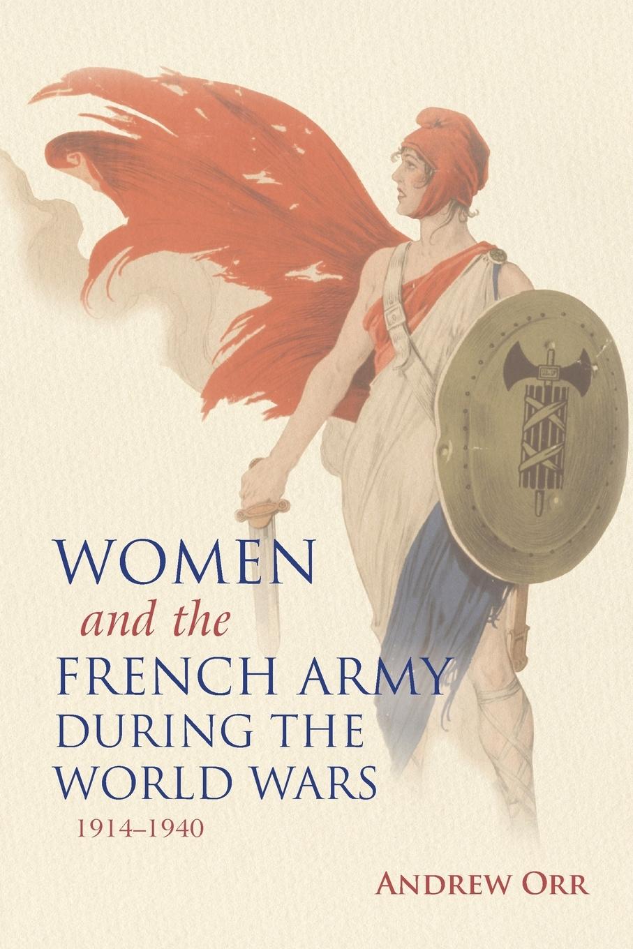 Vorderes Coverbild Women and the French Army During the World Wars, 1914-1940