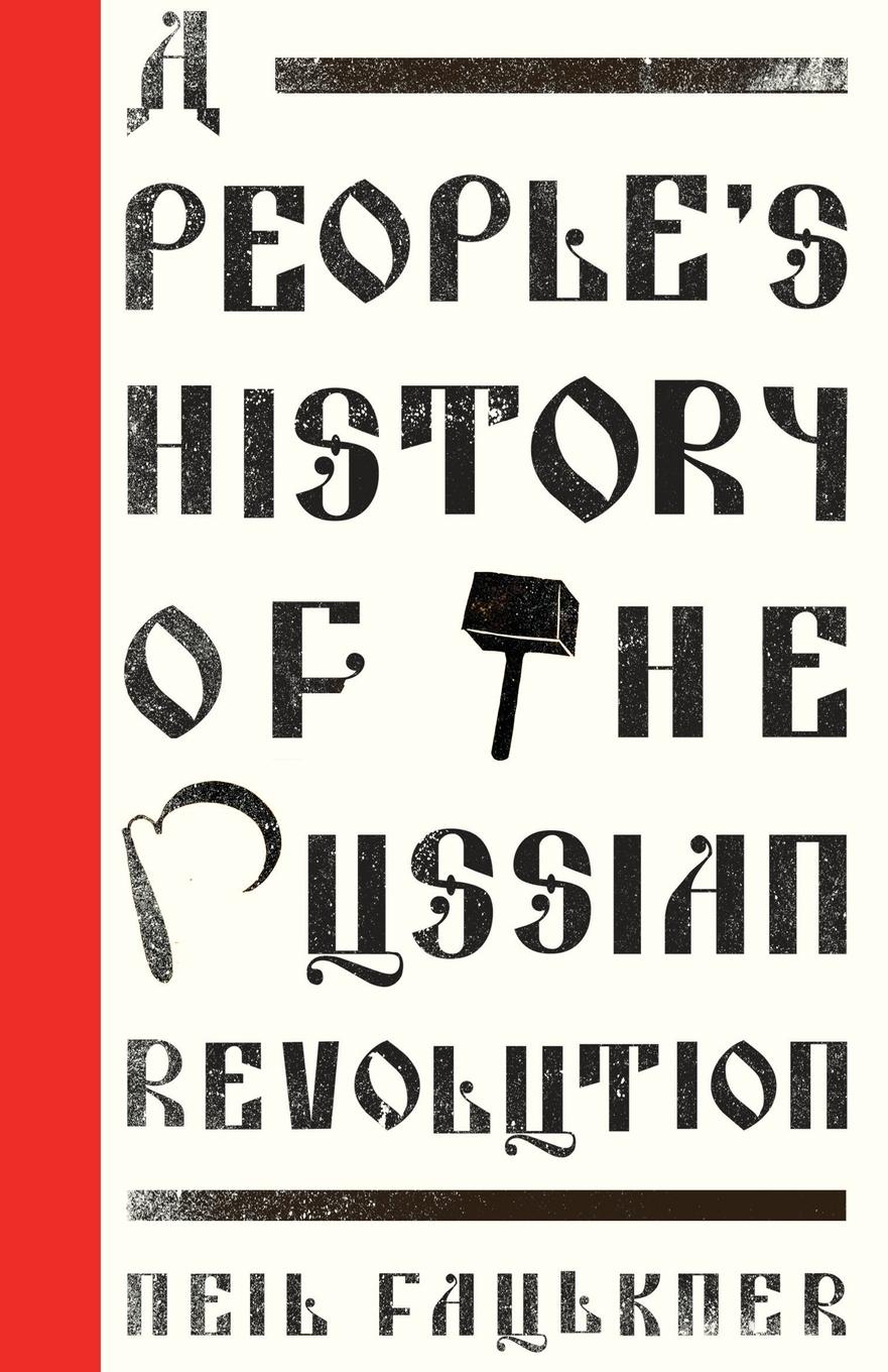 Vorderes Coverbild A People's History of the Russian Revolution