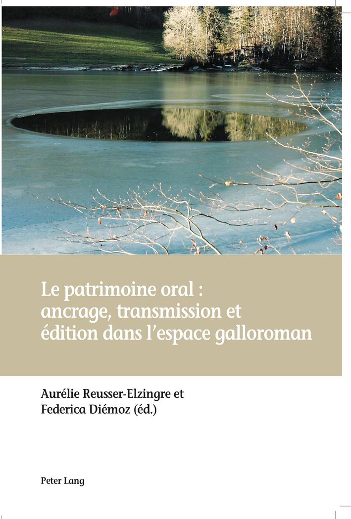 Vorderes Coverbild Le patrimoine oral : ancrage, transmission et édition dans l'espace galloroman