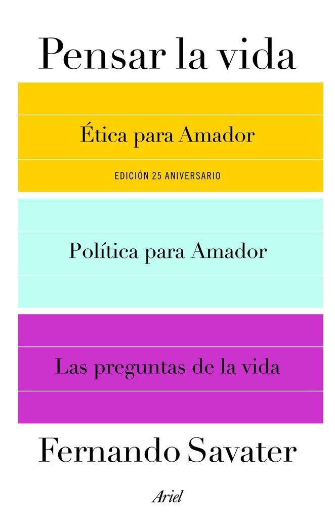 Vorderes Coverbild Pensar la vida : Ética para Amador ; Política para Amador y Las preguntas de la vida