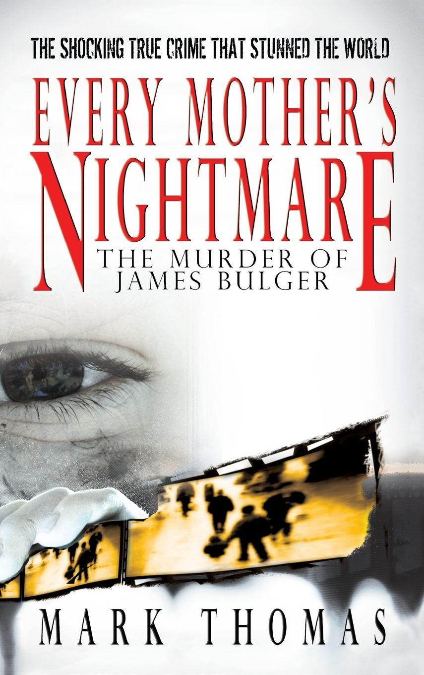 Vorderes Coverbild Every Mother's Nightmare - The Murder of James Bulger