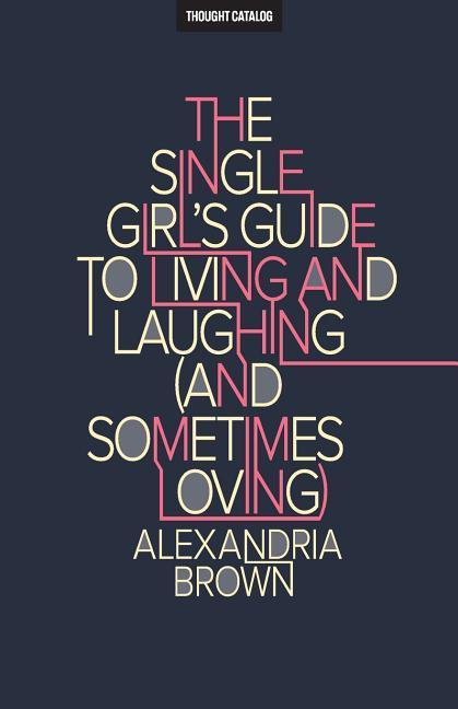 Vorderes Coverbild The Single Girl's Guide To Living And Laughing (And Sometimes Loving)