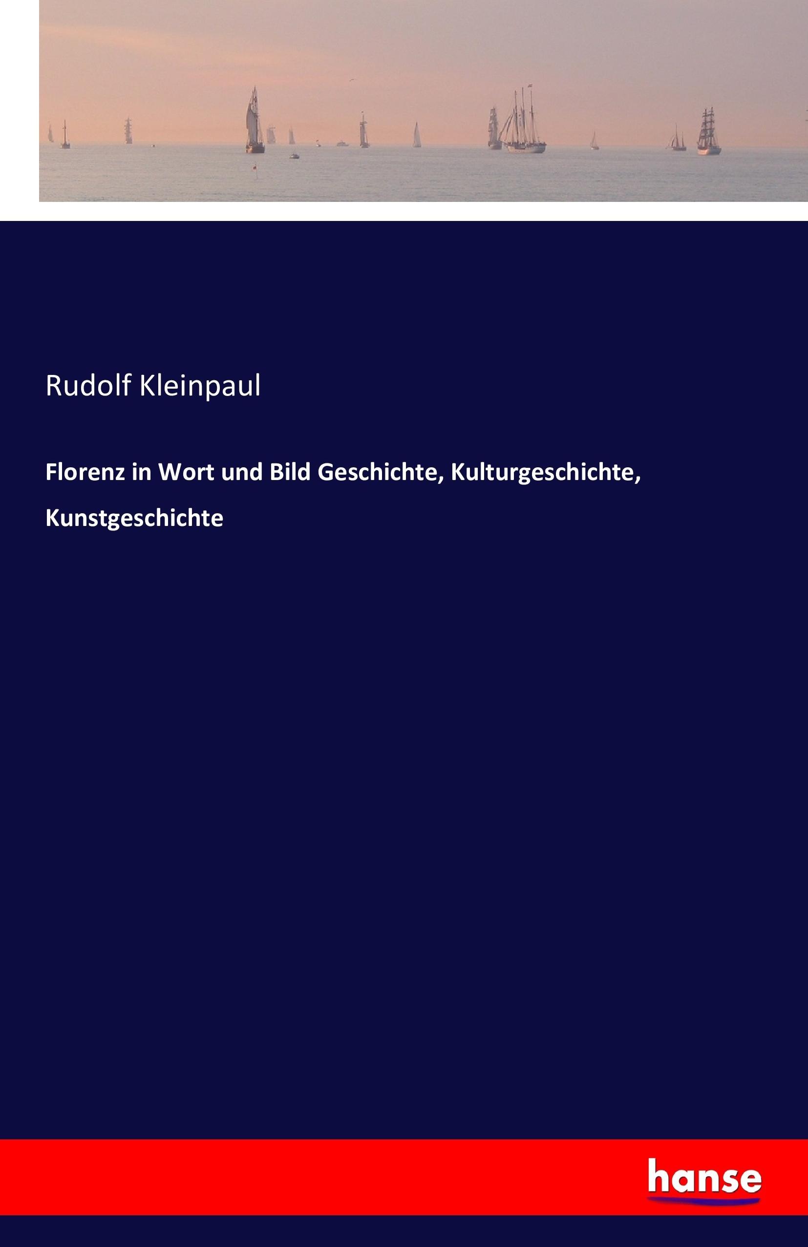 Vorderes Coverbild Florenz in Wort und Bild Geschichte, Kulturgeschichte, Kunstgeschichte