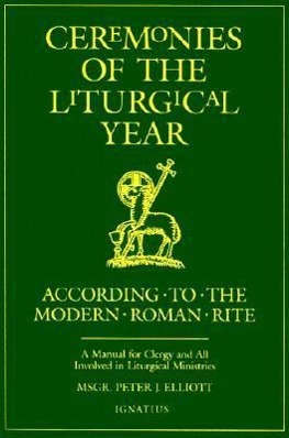 Vorderes Coverbild Ceremonies of the Liturgical Year: According to the Modern Roman Rite