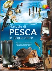 Vorderes Coverbild Manuale di pesca in acqua dolce
