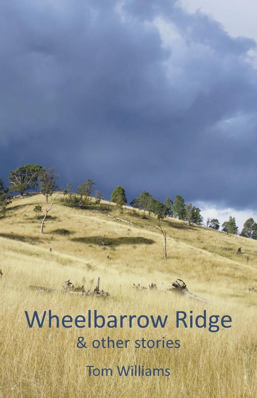 Vorderes Coverbild Wheelbarrow Ridge & other stories