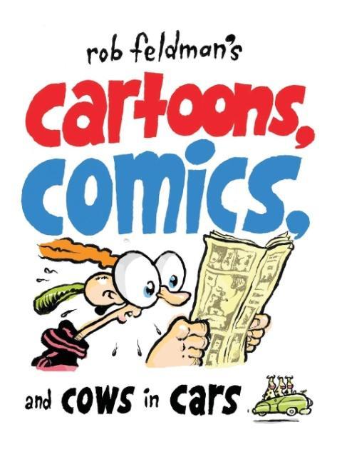 Vorderes Coverbild Rob Feldman's Cartoons, Comics and Cows in Cars
