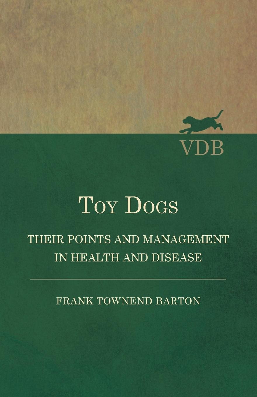 Vorderes Coverbild Toy Dogs - Their Points and Management in Health and Disease