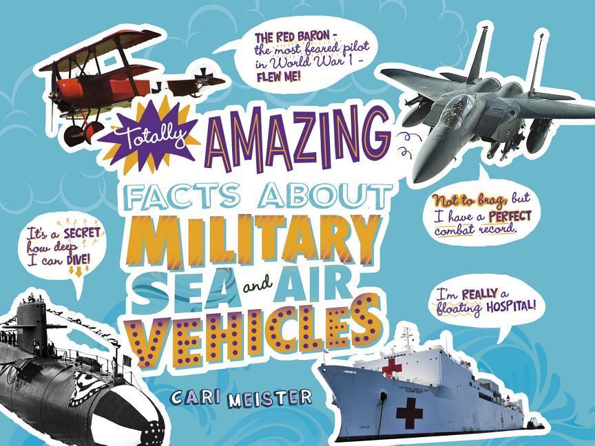 Vorderes Coverbild Totally Amazing Facts about Military Sea and Air Vehicles