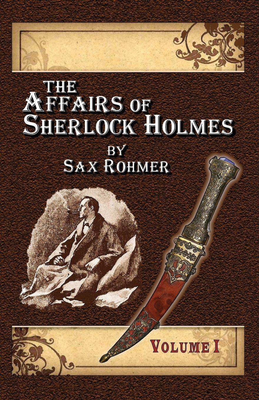Vorderes Coverbild The Affairs of Sherlock Holmes By Sax Rohmer - Volume 1