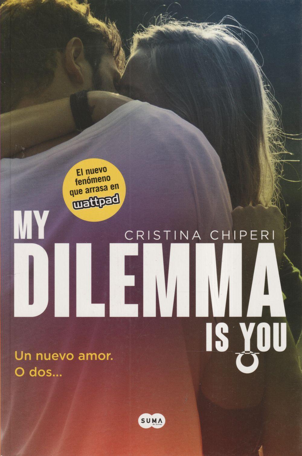 Vorderes Coverbild My dilemma is you 1. Un nuevo amor o dos--