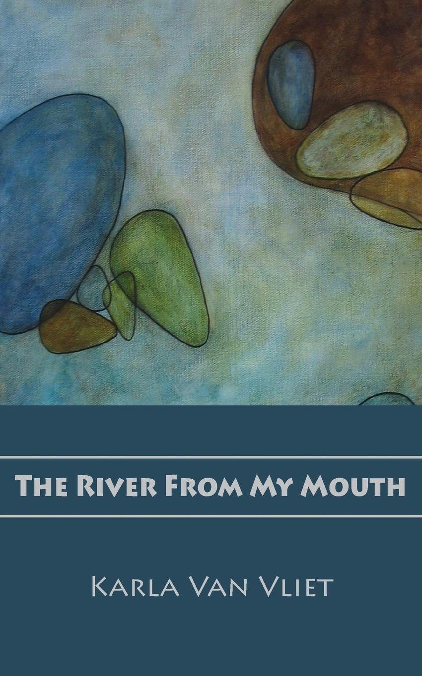 Vorderes Coverbild The River From My Mouth