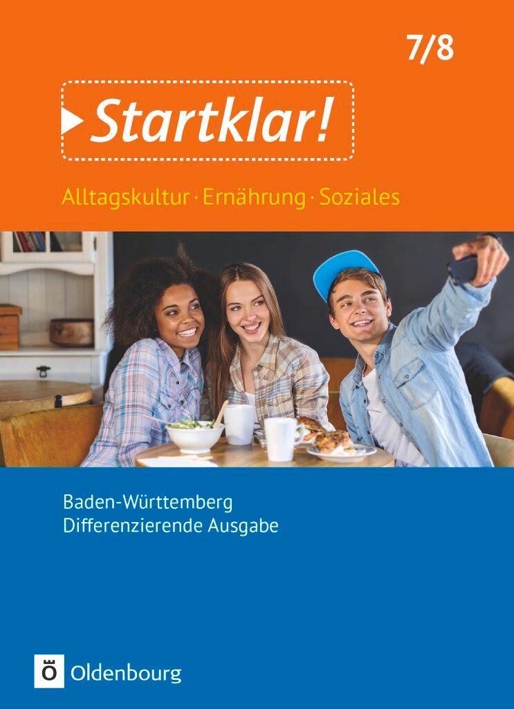 Vorderes Coverbild Startklar! 7./8. Schuljahr - Alltagskultur, Ernährung, Soziales - Baden-Württemberg - Schülerbuch