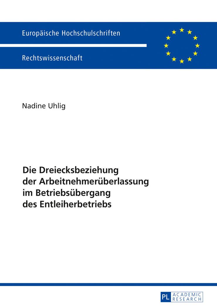 Vorderes Coverbild Die Dreiecksbeziehung der Arbeitnehmerüberlassung im Betriebsübergang des Entleiherbetriebs