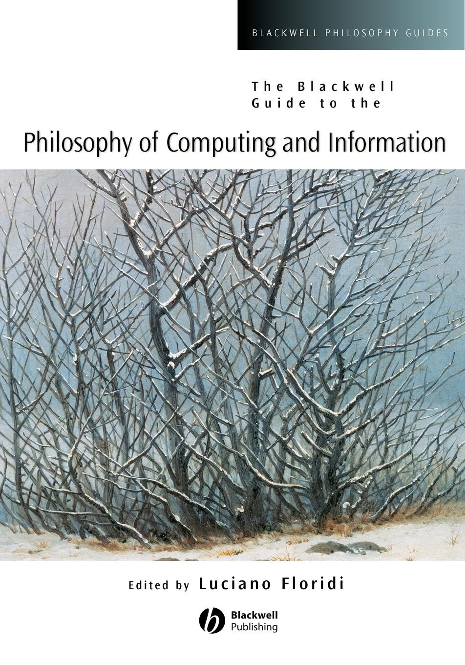Vorderes Coverbild The Blackwell Guide to the Philosophy of Computing and Information