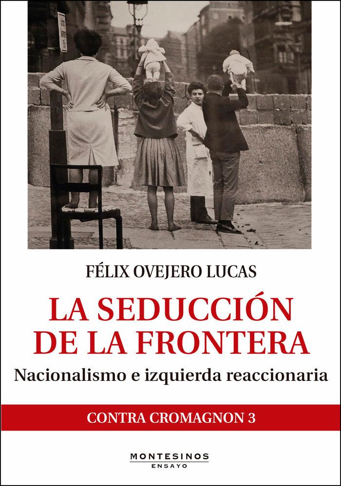 Vorderes Coverbild La seducción de la frontera : nacionalismo e izquierda reaccionaria