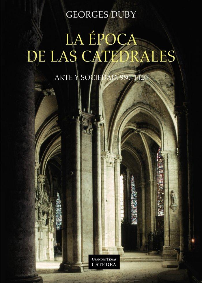 Vorderes Coverbild La época de las catedrales : arte y sociedad, 980-1420