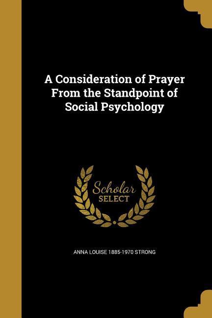 Vorderes Coverbild A Consideration of Prayer From the Standpoint of Social Psychology