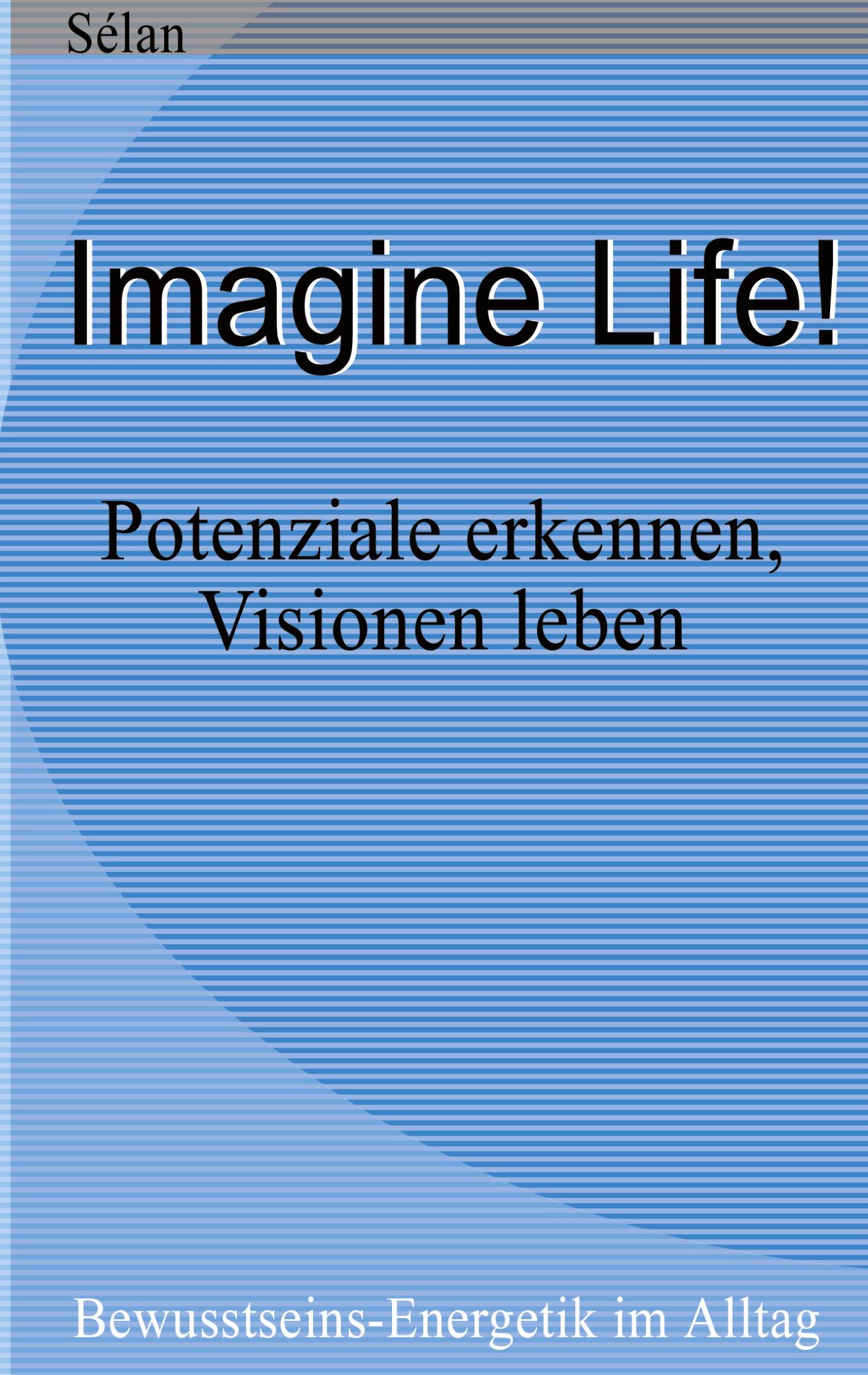 Vorderes Coverbild Imagine Life !