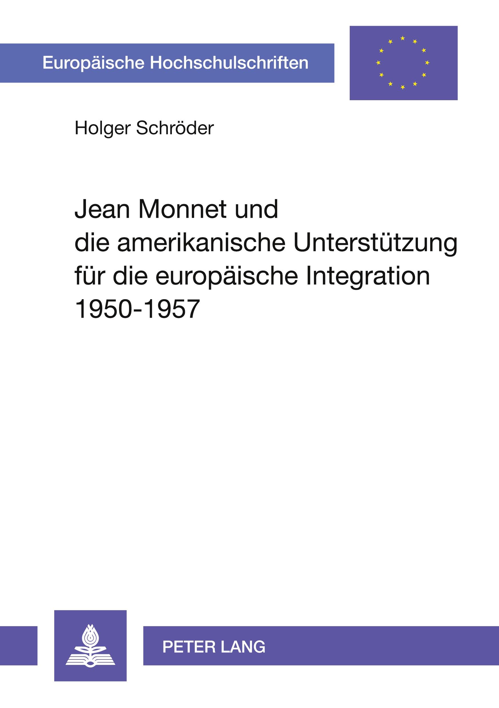 Vorderes Coverbild Jean Monnet und die amerikanische Unterstützung für die europäische Integration 1950-1957