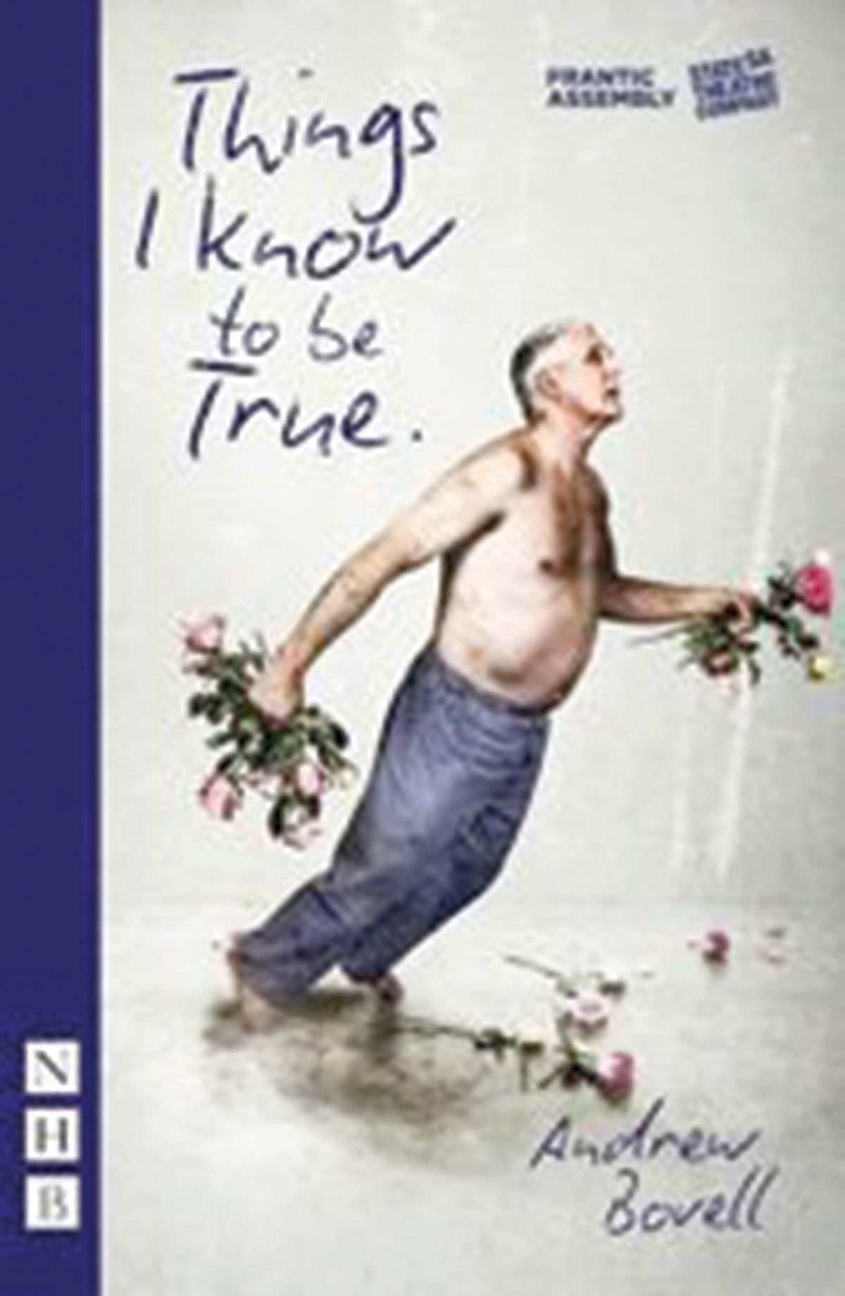 Vorderes Coverbild Things I Know To Be True (NHB Modern Plays)