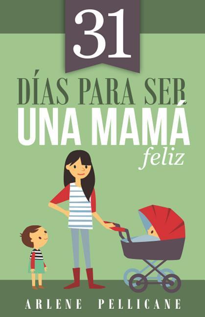 Vorderes Coverbild 31 Días Para Ser Una Mamá Feliz