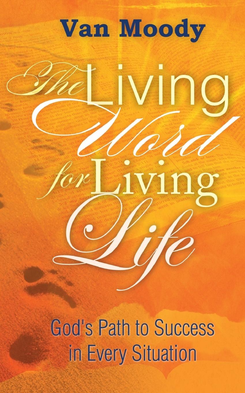 Vorderes Coverbild The Living Word for Living LIfe: God's Path to Success in Every Situation