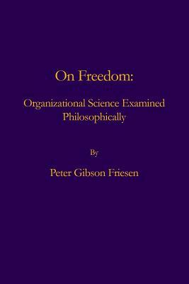 Vorderes Coverbild On Freedom: Organizational Science Examined Philosophically