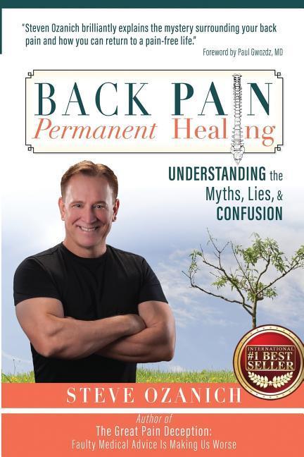 Vorderes Coverbild Back Pain Permanent Healing: Understanding the Myths, Lies, and Confusion
