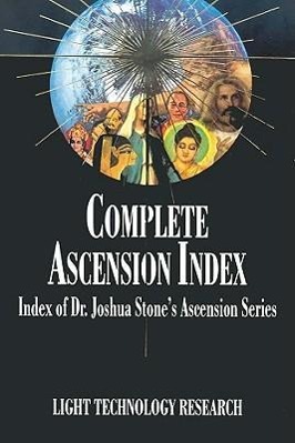 Vorderes Coverbild Complete Ascension Index: Index of Dr. Joshua Stone's Ascension Series