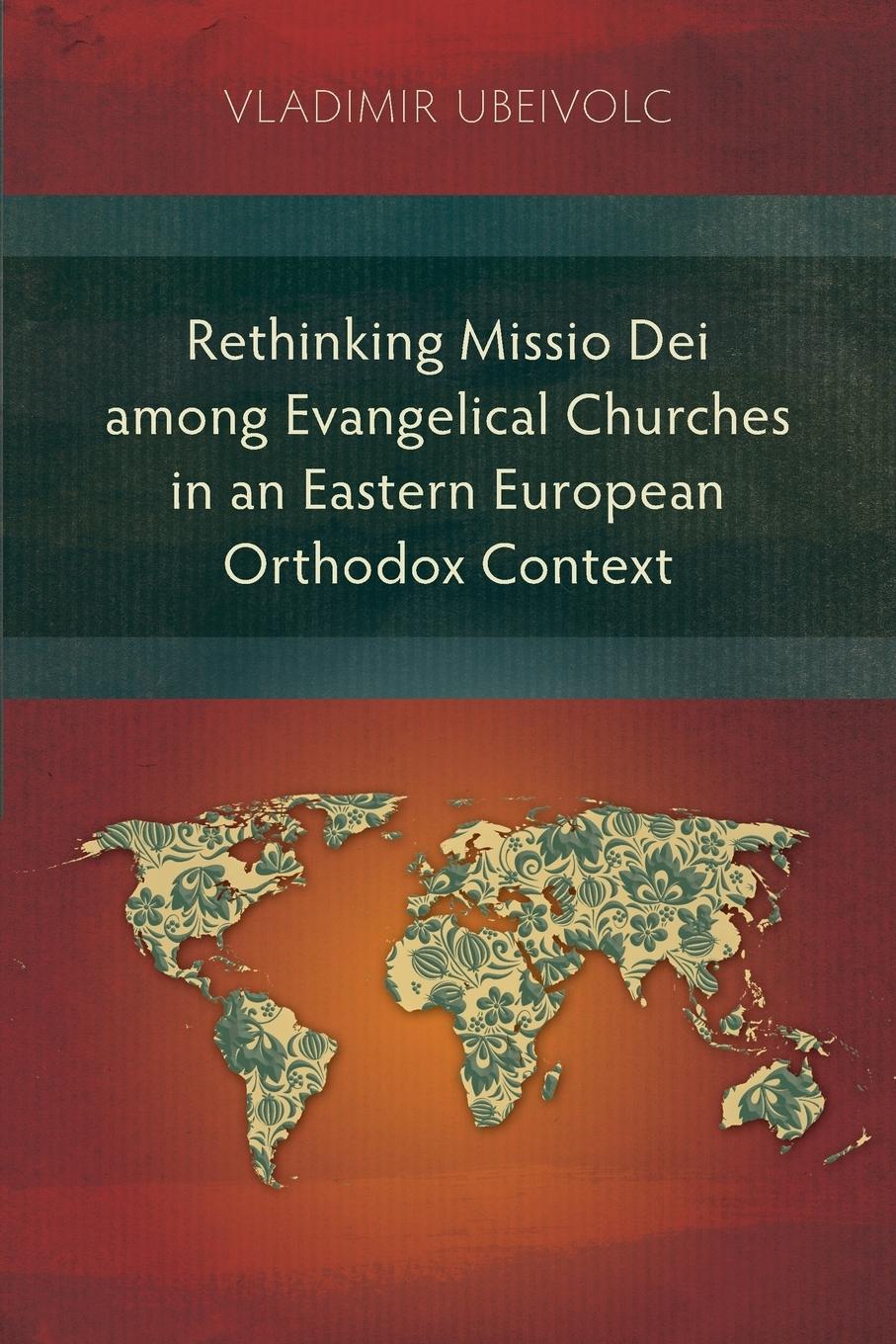 Vorderes Coverbild Rethinking Missio Dei among Evangelical Churches in an Eastern European Orthodox Context