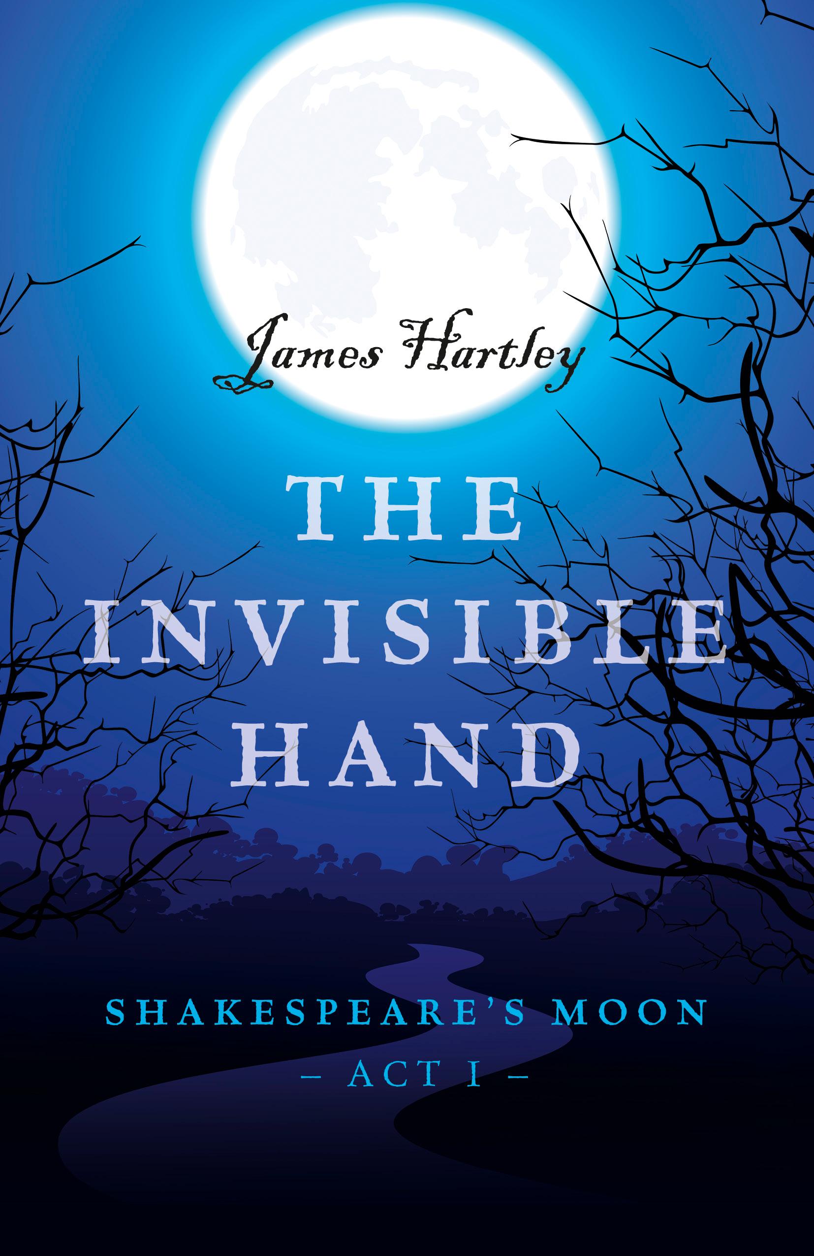 Vorderes Coverbild Invisible Hand, The - Shakespeare`s Moon, Act I