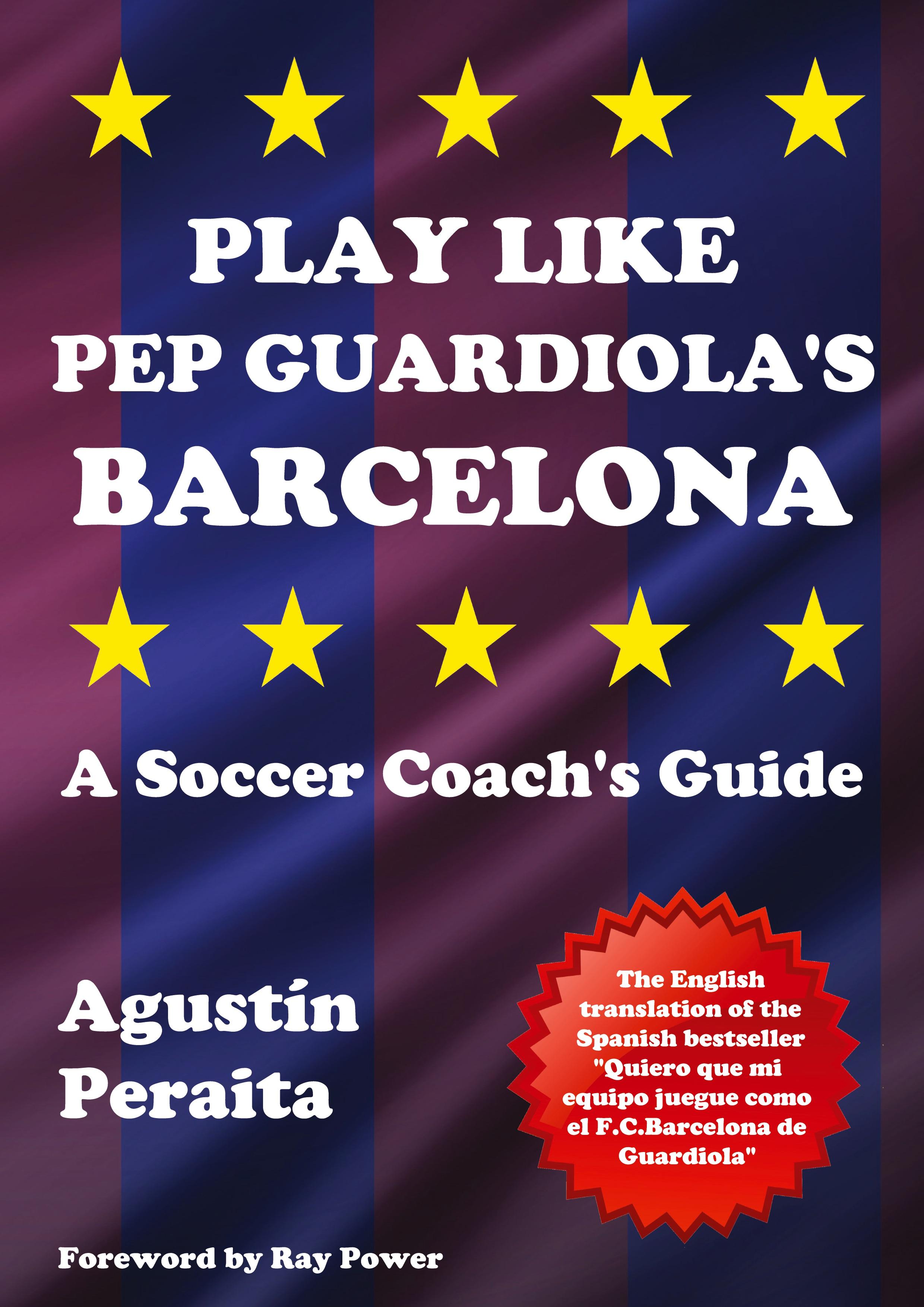 Vorderes Coverbild Play Like Pep Guardiola's Barcelona