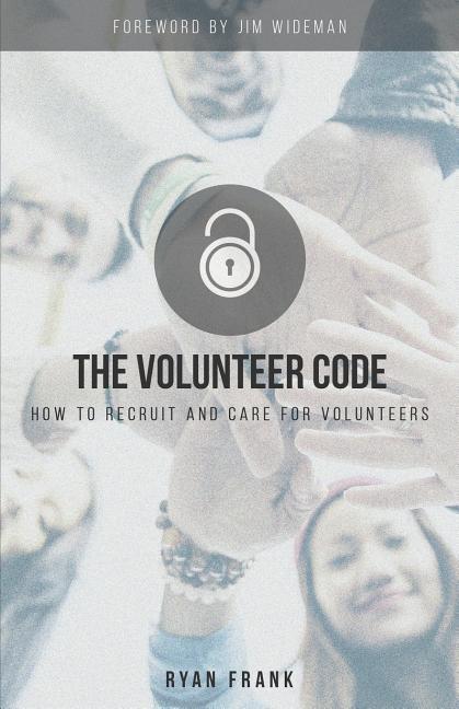 Vorderes Coverbild The Volunteer Code: How to Recruit and Care for Volunteers