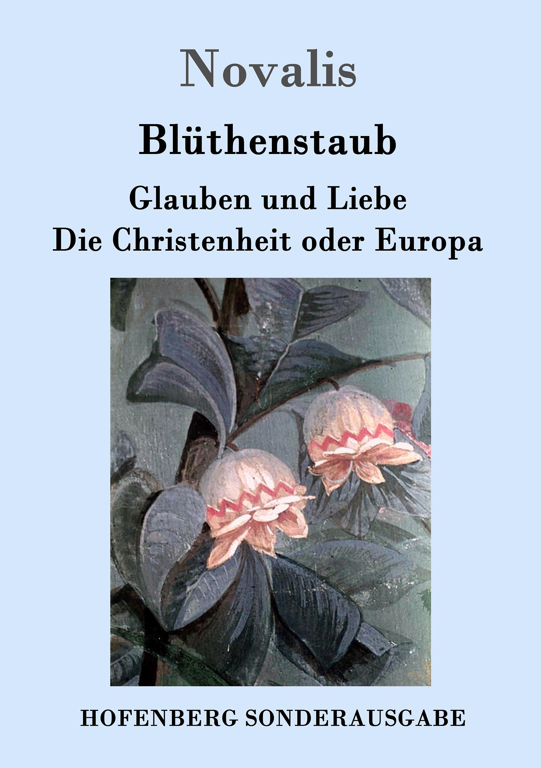 Vorderes Coverbild Blüthenstaub / Glauben und Liebe / Die Christenheit oder Europa