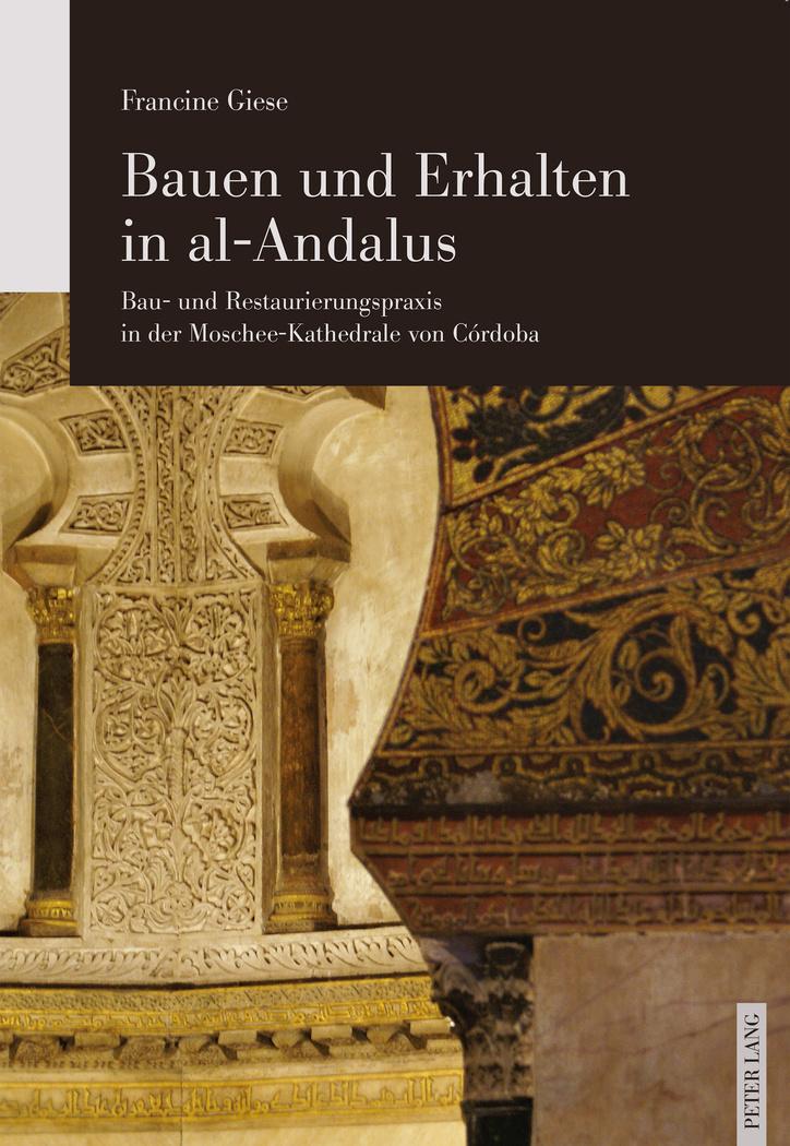 Vorderes Coverbild Bauen und Erhalten in al-Andalus