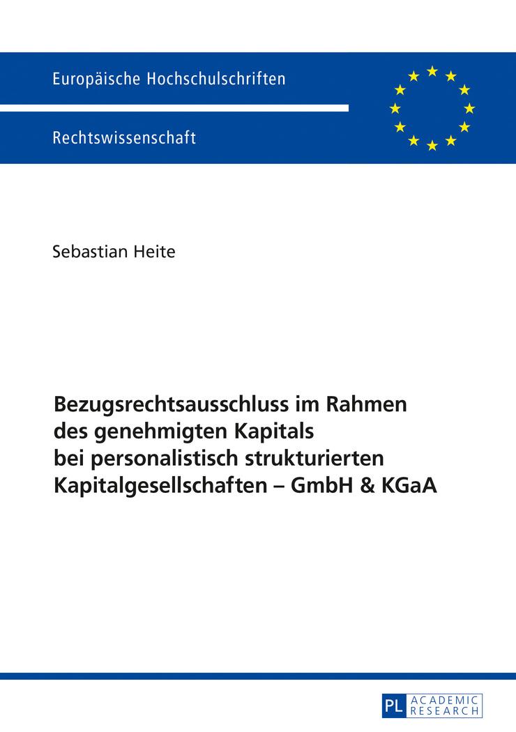 Vorderes Coverbild Bezugsrechtsausschluss im Rahmen des genehmigten Kapitals bei personalistisch strukturierten Kapitalgesellschaften - GmbH & KGaA
