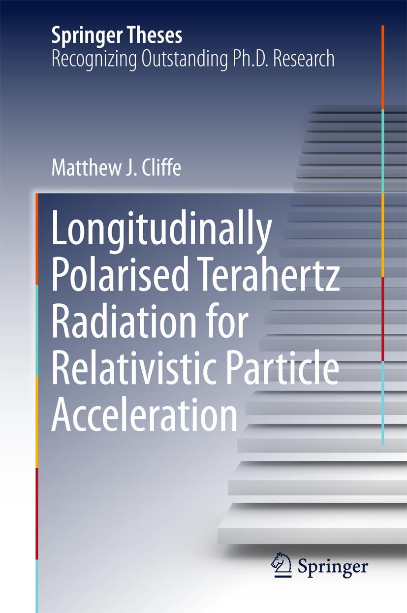 Vorderes Coverbild Longitudinally Polarised Terahertz Radiation for Relativistic Particle Acceleration