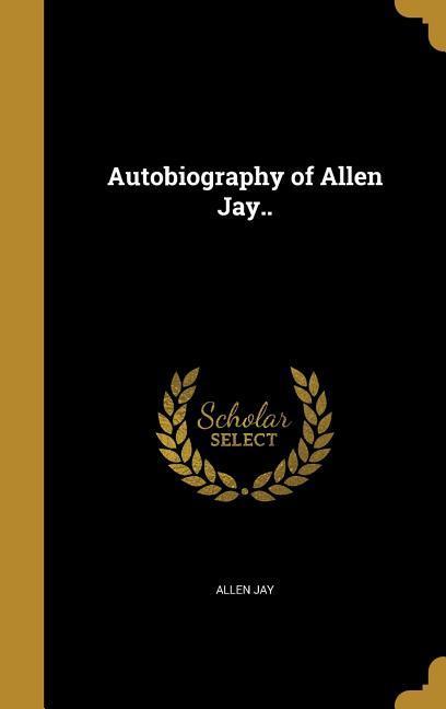 Vorderes Coverbild Autobiography of Allen Jay..