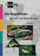 Vorderes Coverbild Die Kugelfische des Süß- und Brackwassers