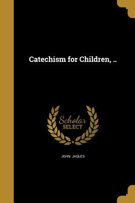 Vorderes Coverbild Catechism for Children, ..